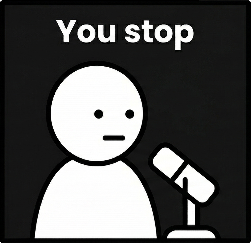 You stop